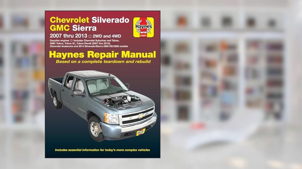 Chevy Silverado & GMC Sierra / Sierra Denali 1500 (07-13), 2500 HD & 3500 (07-14) Avalanche/Suburban/Tahoe/Yukon/XL/Denali (07-14) (No 07 ... steering) (Haynes Automotive), written by Haynes Publishing