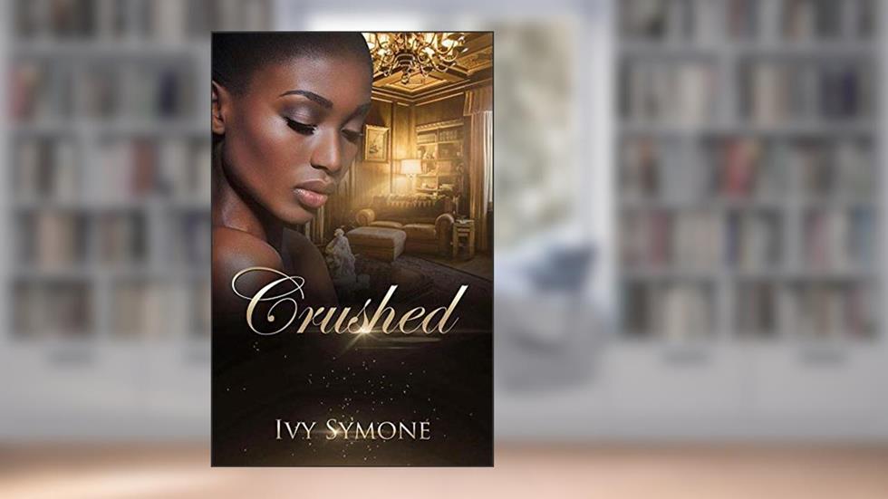 Crushed, written by Ivy Symone
