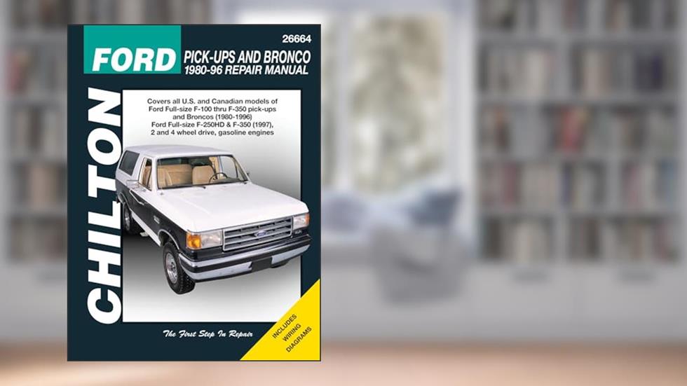 Ford Pick-Ups & Bronco, 1980-96 (Includes 1997 F-250HD & F-350), written by Chilton