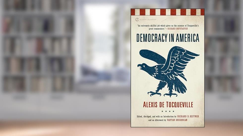 Democracy in America (Signet Classics), written by Alexis de Tocqueville