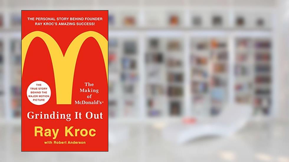 Grinding It Out: The Making of McDonald's, written by Ray Kroc