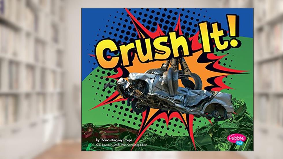 Crush It! (Destruction), written by Thomas Kingsley Troupe