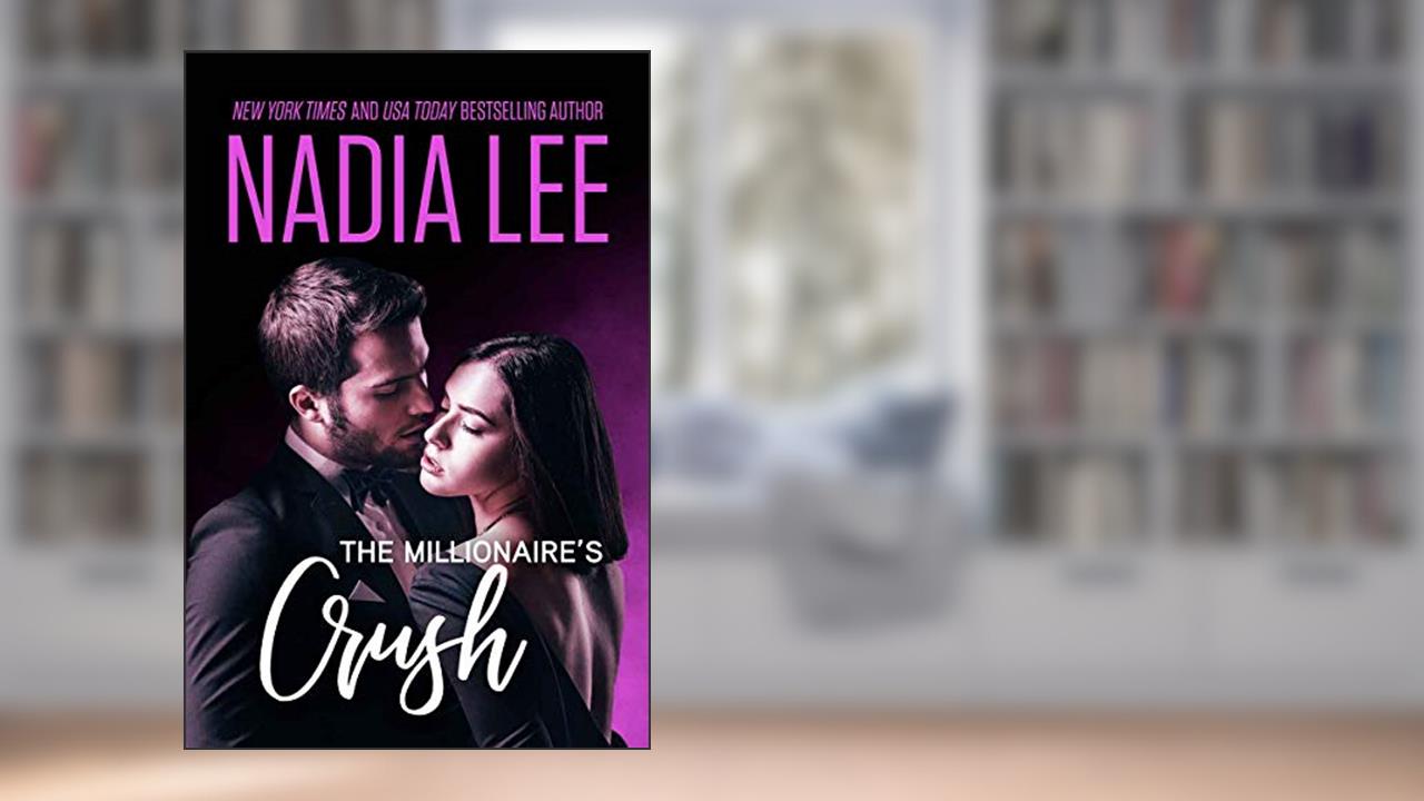 The Millionaire's Crush (Seduced by the Billionaire Book 4), written by Nadia Lee