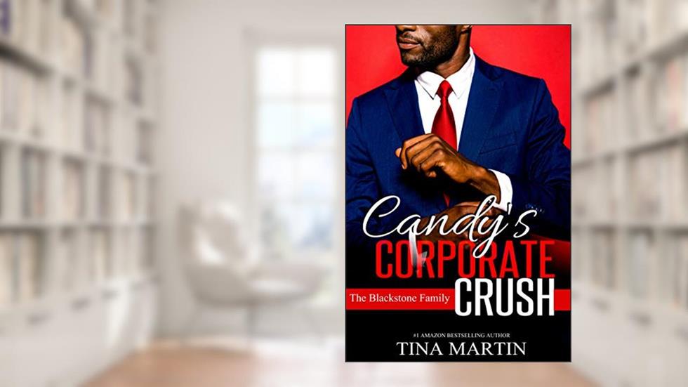 Candy's Corporate Crush (The Blackstone Family Book 4), written by Tina Martin