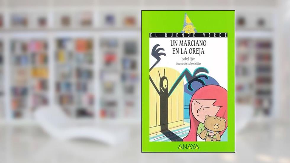 Un marciano en la oreja (El Duende Verde) (Spanish Edition), written by Isabel Jijón