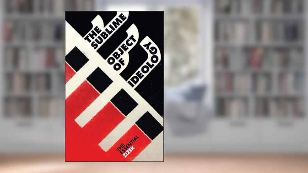 The Sublime Object of Ideology (The Essential Zizek), written by Slavoj Zizek