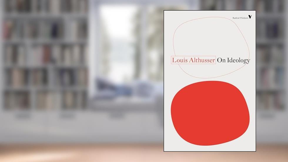 On Ideology, written by Louis Althusser