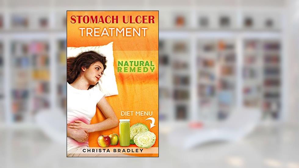 Stomach Ulcer Treatment - Natural Remedy - Stomach Ulcer Diet Menu Peptic Ulcer Fastest Way to Cure a Stomach Ulcer, written by Christa Bradley