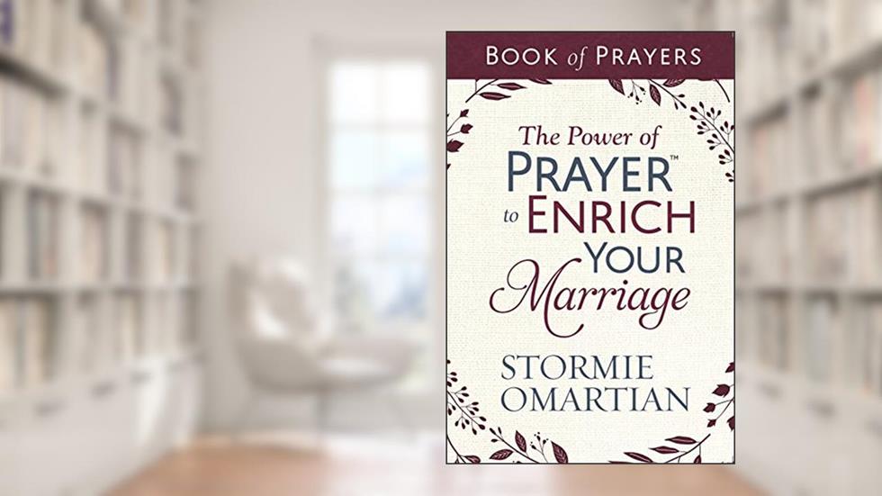 The Power of Prayer to Enrich Your Marriage Book of Prayers, written by Stormie Omartian
