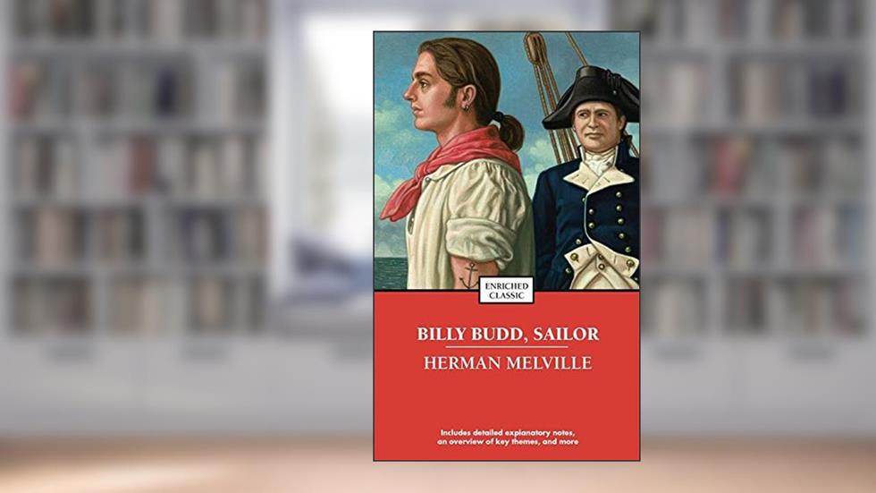 Billy Budd, Sailor (Enriched Classics), written by Herman Melville