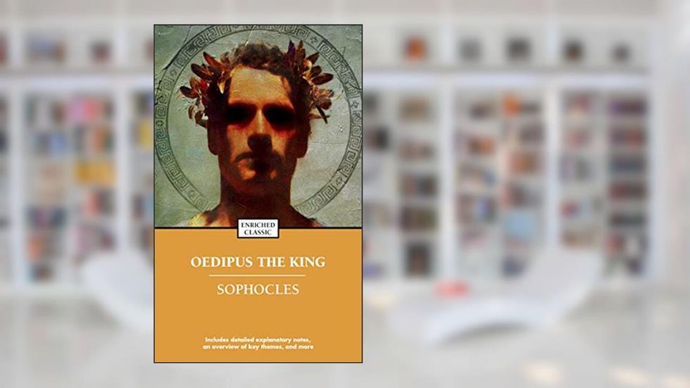 Oedipus the King (Enriched Classics), written by Sophocles