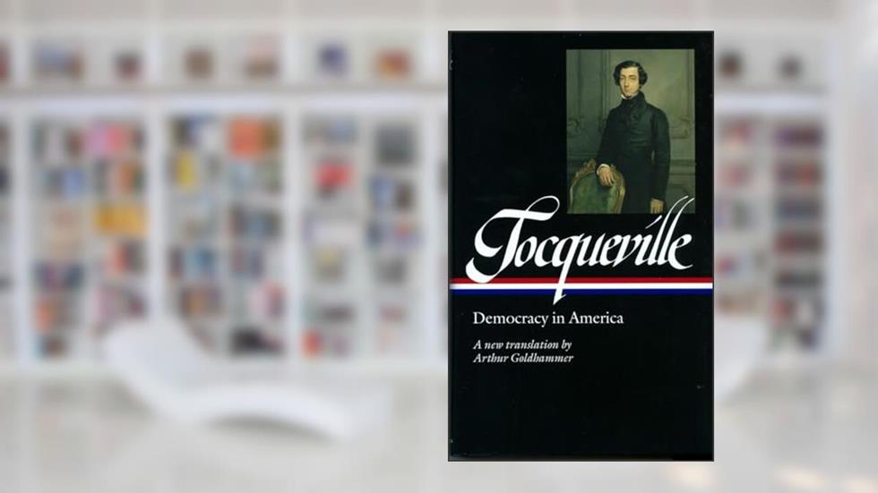 Alexis de Tocqueville: Democracy in America (LOA #147): A new translation by Arthur Goldhammer (Library of America), written by Alexis de Tocqueville