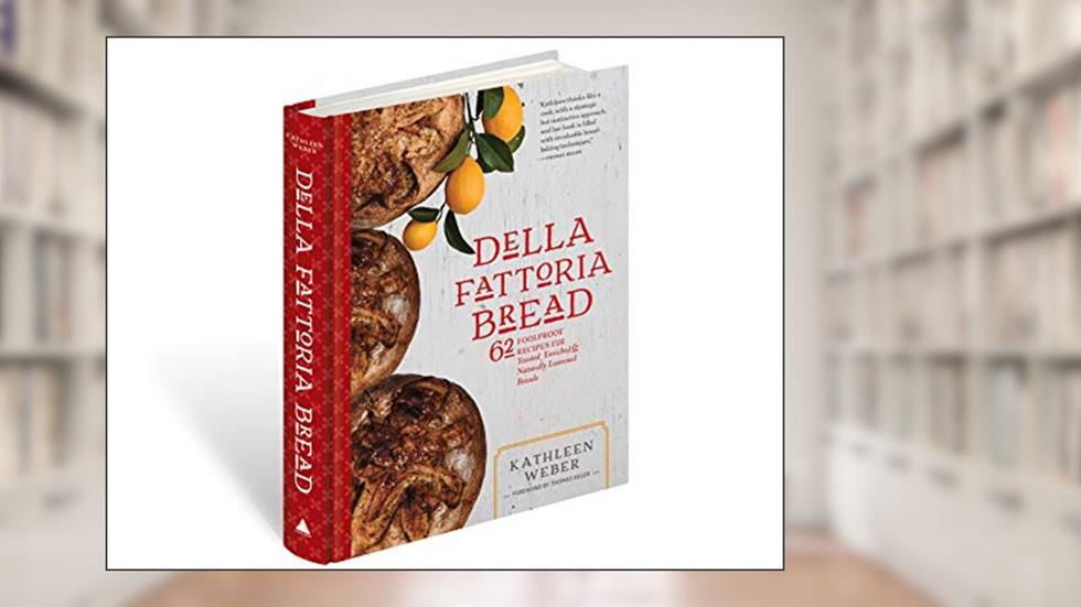 Della Fattoria Bread: 63 Foolproof Recipes for Yeasted, Enriched & Naturally Leavened Breads, written by Kathleen Weber