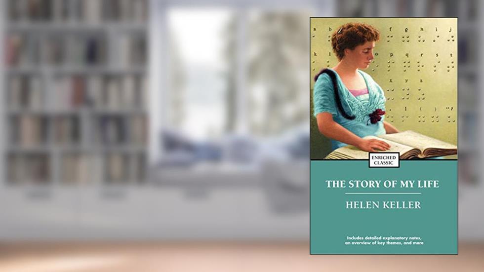 The Story of My Life (Enriched Classics), written by Helen Keller