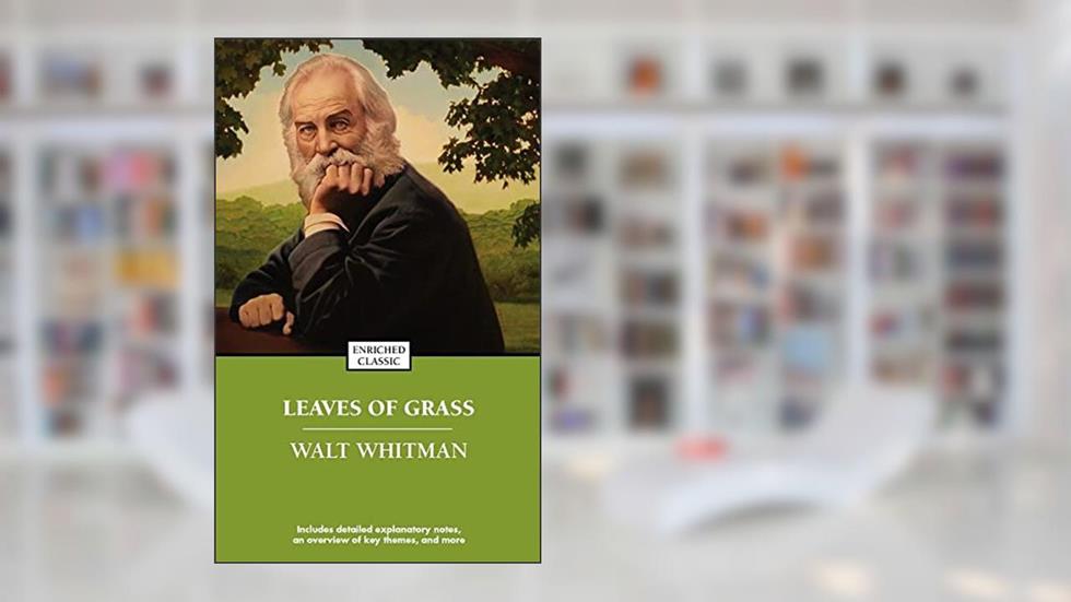 Leaves of Grass (Enriched Classics), written by Walt Whitman