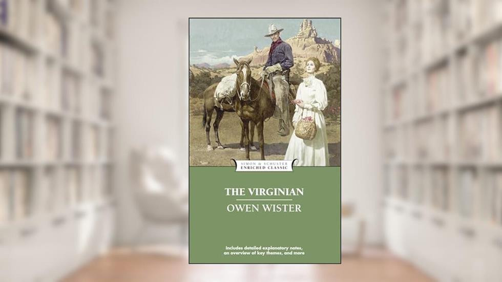 The Virginian (Enriched Classics), written by Owen Wister