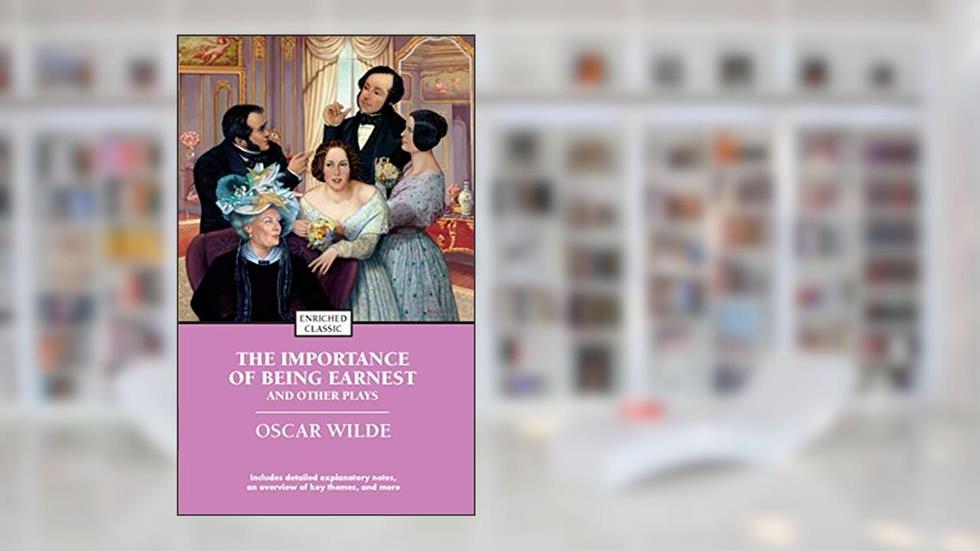 The Importance of Being Earnest and Other Plays (Enriched Classics), written by Oscar Wilde