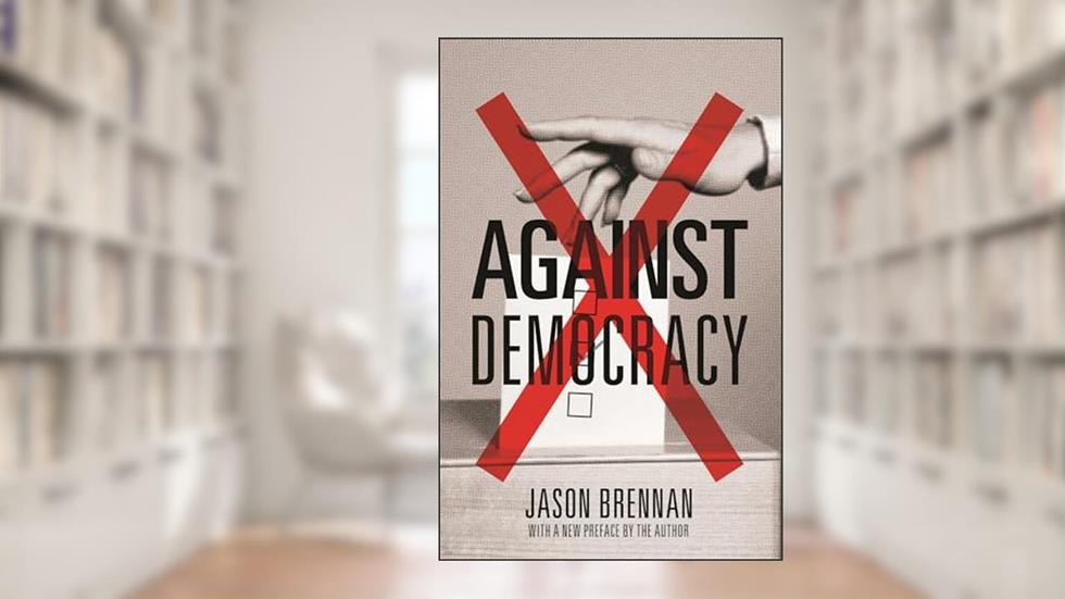 Against Democracy, written by Jason Brennan