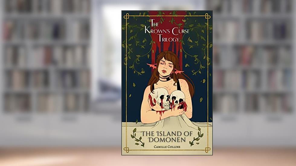 The Island of Domonen: The Krown's Curse Trilogy, Book 2, written by Camille Collins