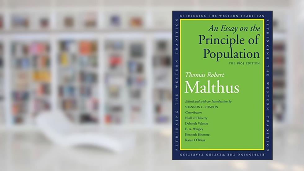 An Essay on the Principle of Population: The 1803 Edition (Rethinking the Western Tradition), written by Thomas Robert Malthus