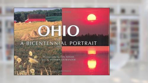 Cover from Ohio: A Bicentennial Portrait, 1803-2003, written by Ian Adams; Stephen Ostrander