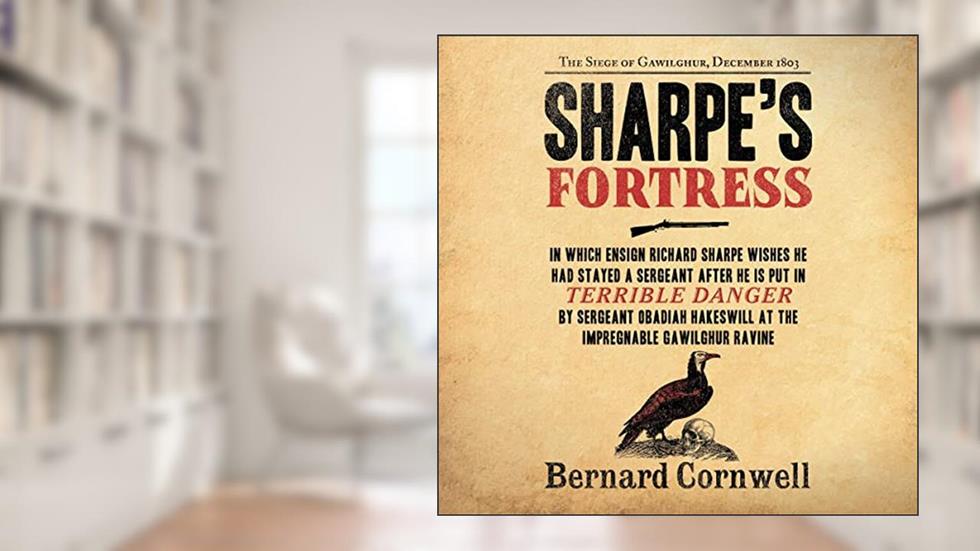 Sharpe's Fortress: The Siege of Gawilghur, December 1803 (Richard Sharpe Adventures), written by Bernard Cornwell
