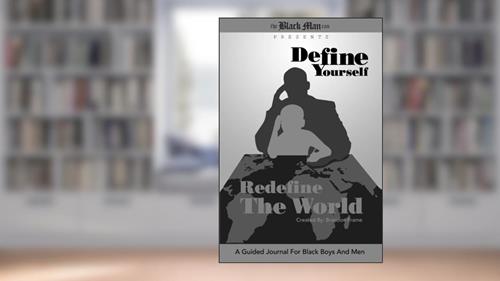 Cover from Define Yourself, Redefine the World: A Guided Journal for Black Boys and Men, written by Brandon Frame
