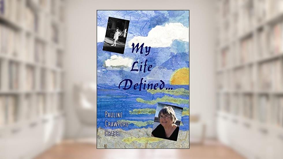 My Life Defined..., written by Pauline Crawford Crabb