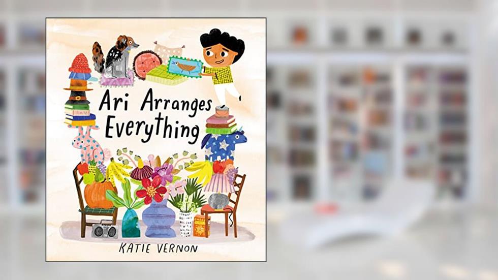 Ari Arranges Everything, written by Katie Vernon
