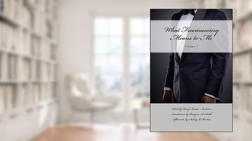 Cover from What Freemasonry Means to Me (Illinois), written by MWPHGL of Illinois; Aubrey K. Barlow