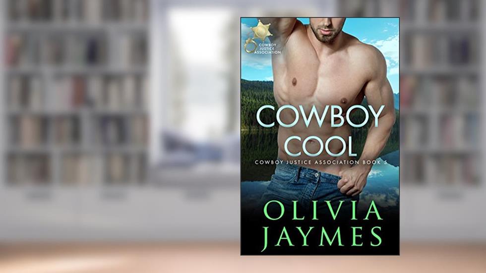 Cowboy Cool: Book 5 (Cowboy Justice Association), written by Olivia Jaymes