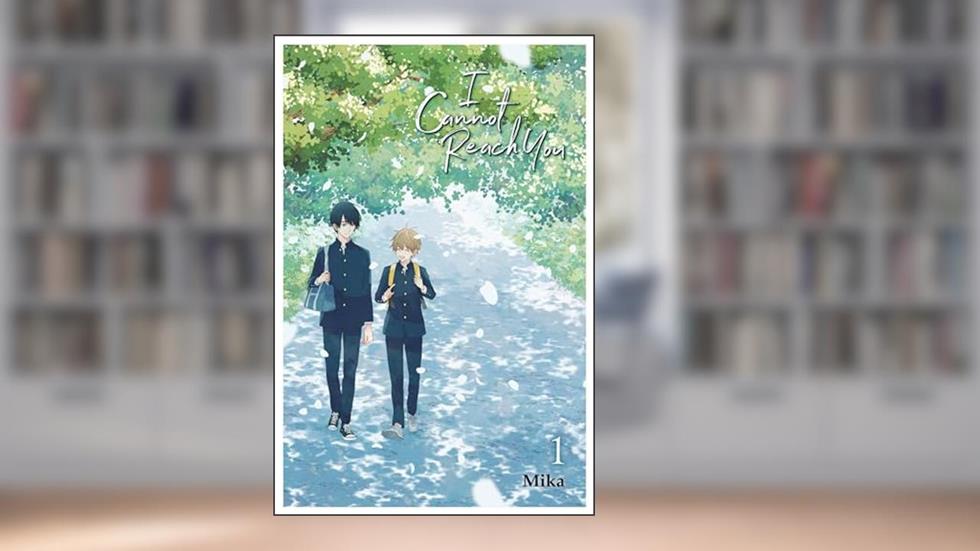 I Cannot Reach You, Vol. 1 (Volume 1) (I Cannot Reach You, 1), written by Mika