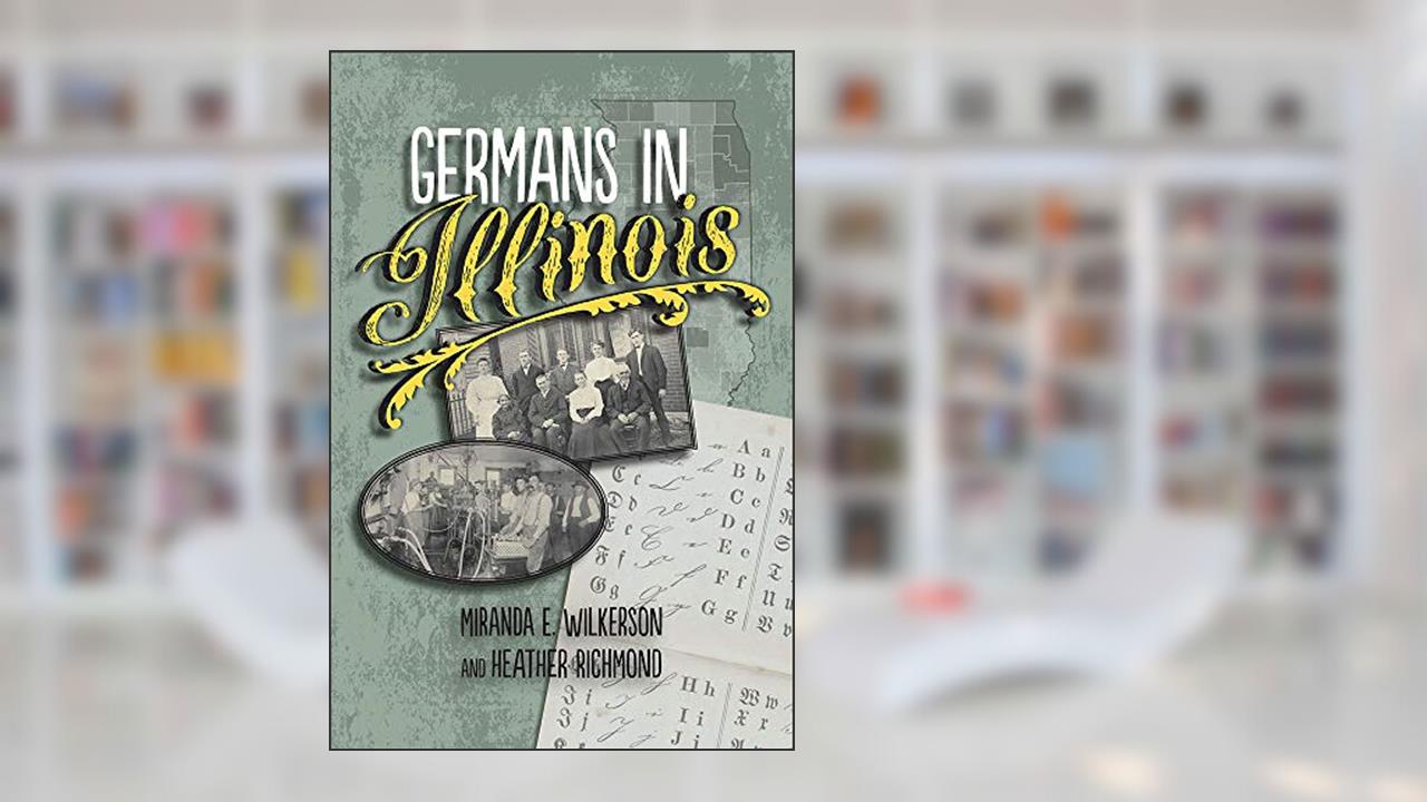 Germans in Illinois (Celebrating the Peoples of Illinois), written by Miranda E. Wilkerson; Heather Richmond