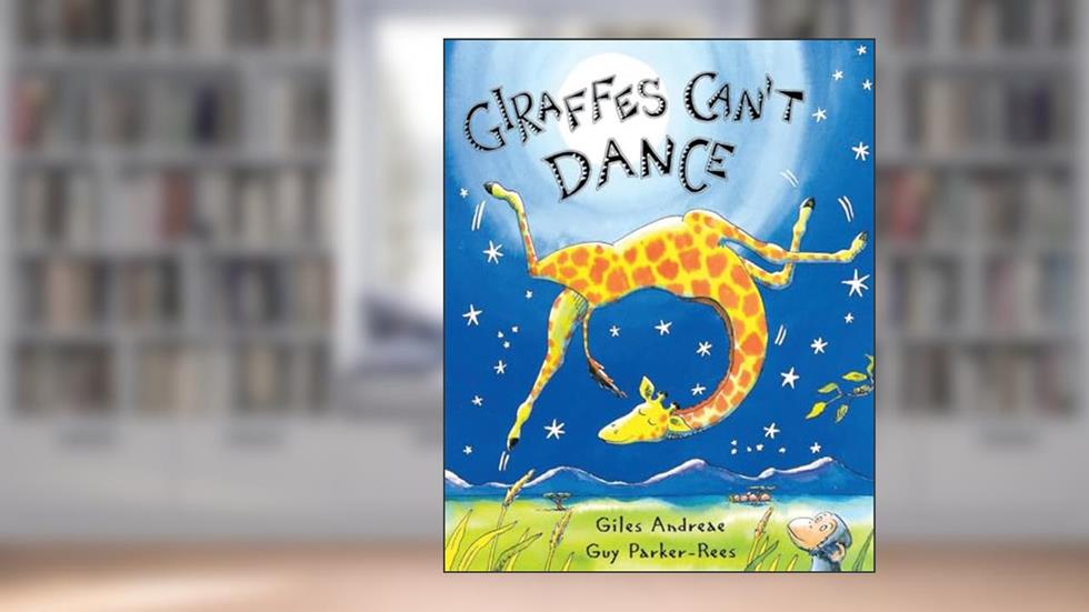 Giraffes Can't Dance, written by Giles Andreae