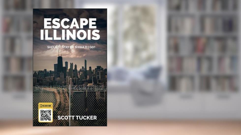 Escape Illinois: Should I Stay or Should I Go?, written by Scott Tucker