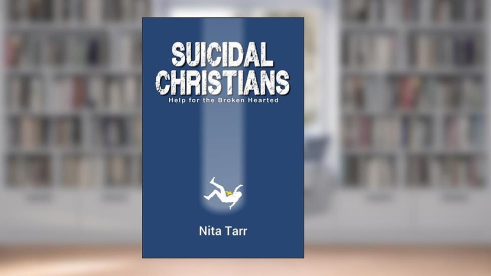 Suicidal Christians, written by Nita Tarr