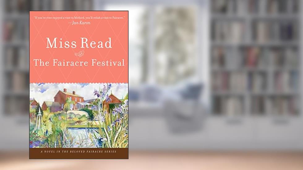 Fairacre Festival, written by Miss Read