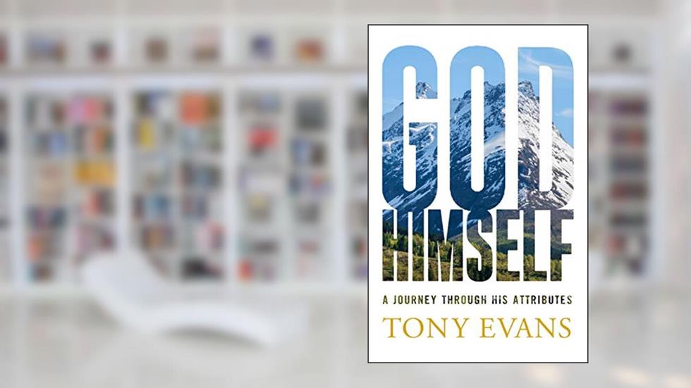 God, Himself: A Journey Through His Attributes, written by Tony Evans