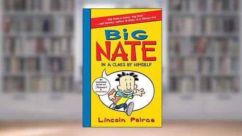 Cover from Big Nate: In a Class by Himself (Big Nate, 1), written by Lincoln Peirce