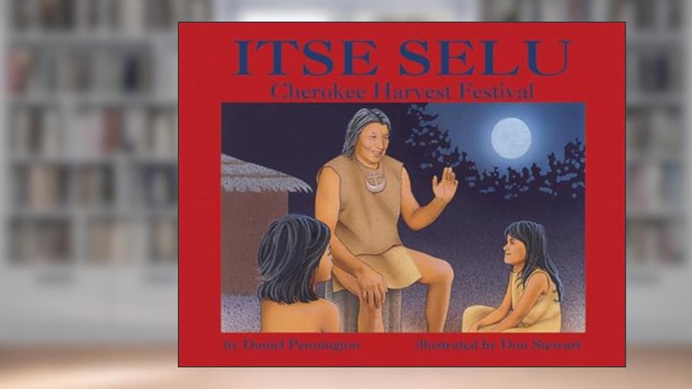 Itse Selu: Cherokee Harvest Festival, written by Daniel Pennington