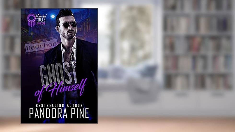 Ghost of Himself (Haunted Souls Book 1), written by Pandora Pine