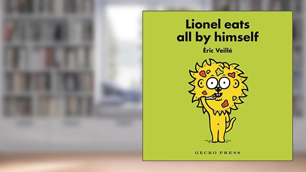 Lionel Eats All by Himself, written by Éric Veillé