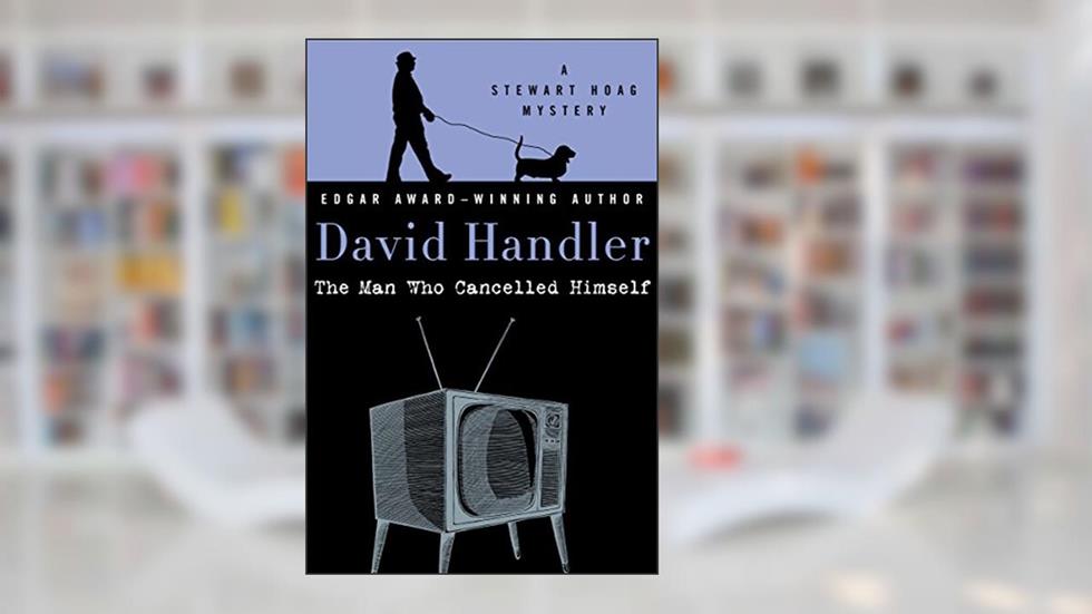 The Man Who Cancelled Himself (Stewart Hoag Mysteries Book 6), written by David Handler