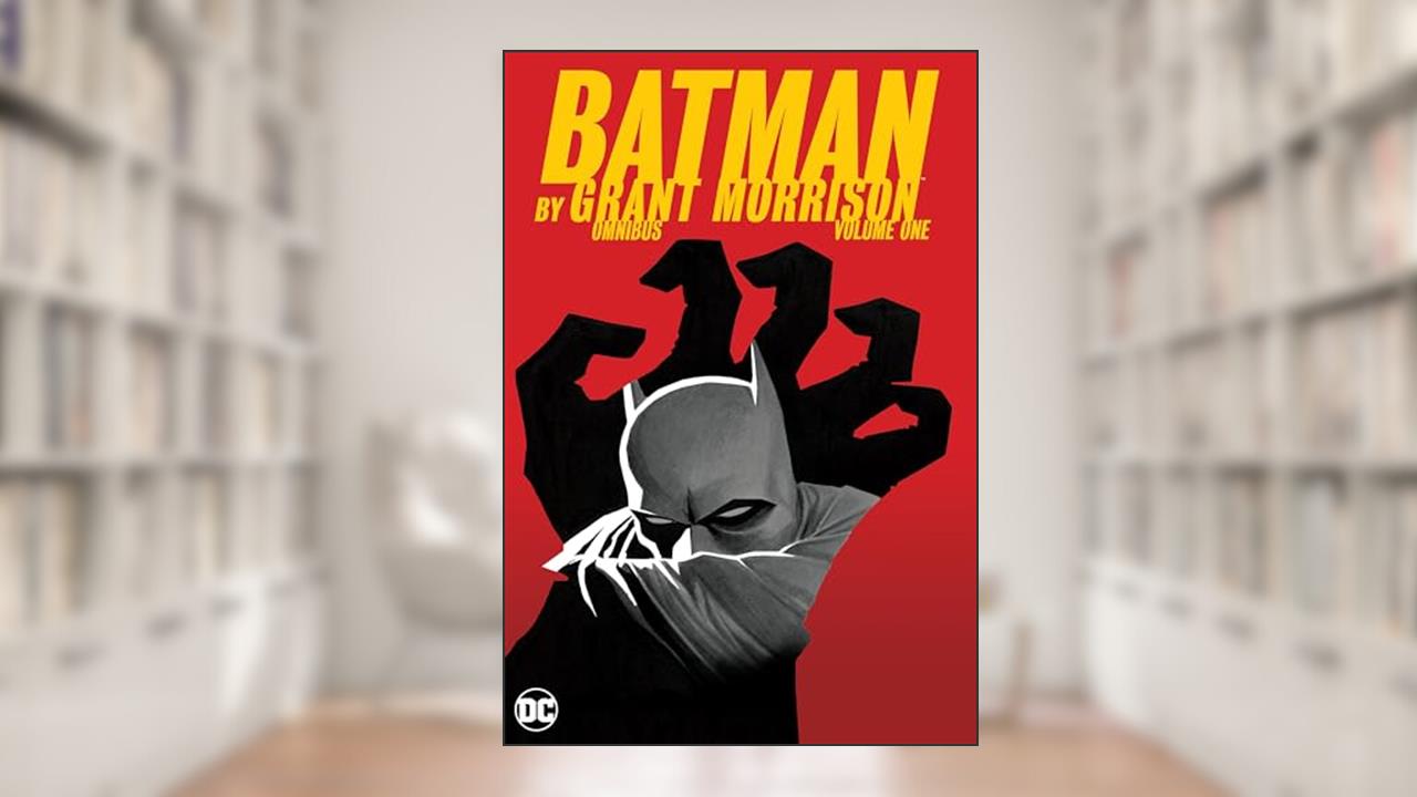 Batman by Grant Morrison Omnibus Vol. 1, written by Grant Morrison; Geoff Johns; Greg Rucka; Mark Waid