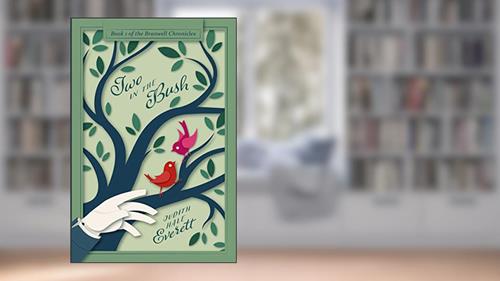 Two in the Bush: A witty traditional Regency romance (The Branwell Chronicles Book 1), written by Judith Hale Everett