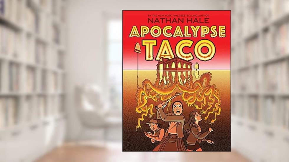 Apocalypse Taco: A Graphic Novel, written by Nathan Hale