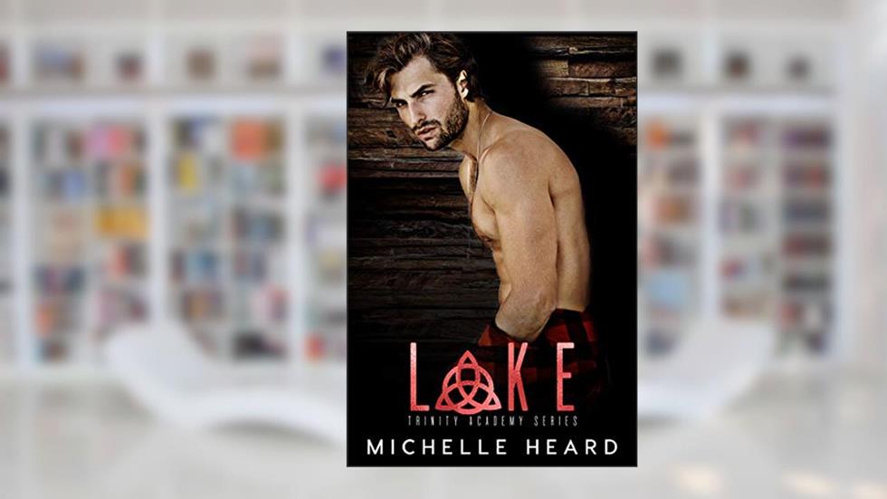 Lake (Trinity Academy Book 3), written by Michelle Heard