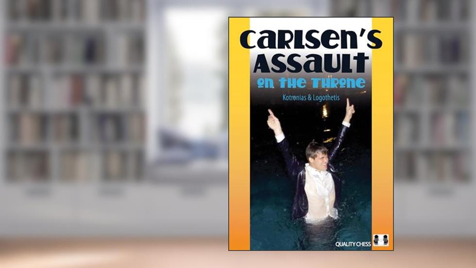 Carlsen's Assault on the Throne, written by Vassilios Kotronias; Sotiris Logothetis