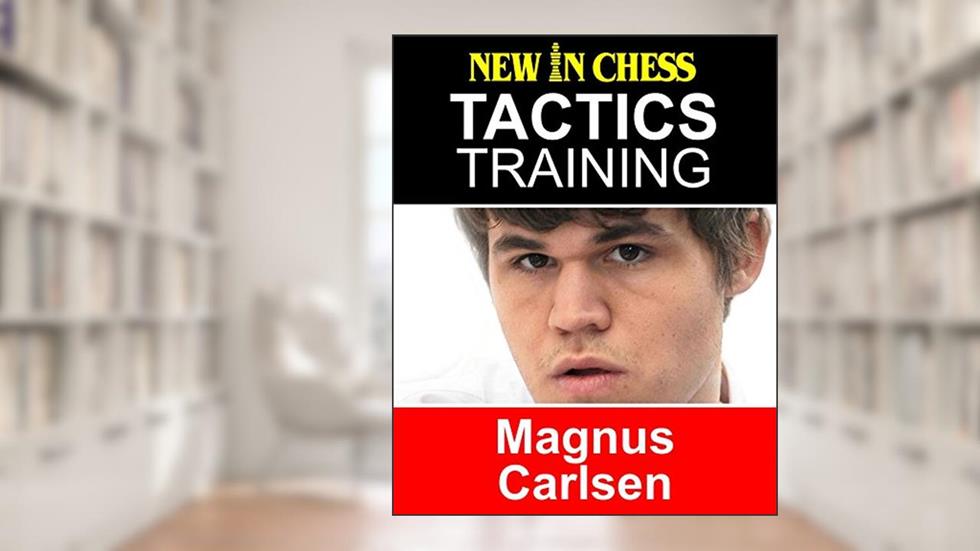 Tactics Training - Magnus Carlsen: How to improve your Chess with Magnus Carlsen and become a Chess Tactics Master, written by Frank Erwich
