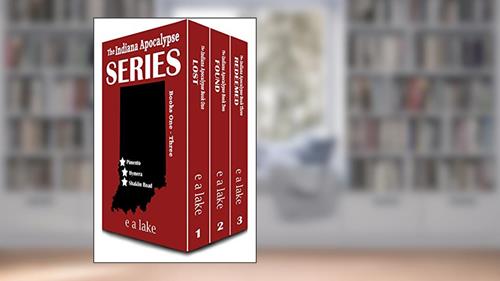 Cover from The Indiana Apocalypse Series: A Post-Apocalyptic Dystopian Thriller, written by e a lake